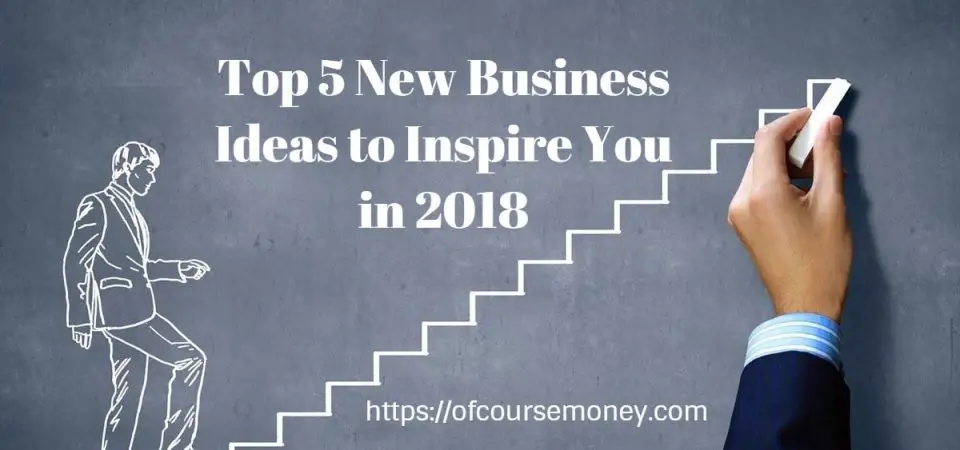 Top 5 New Business Ideas to Inspire You in 2021
