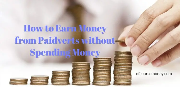 How to Earn Money from Paidverts without Spending Money ...
