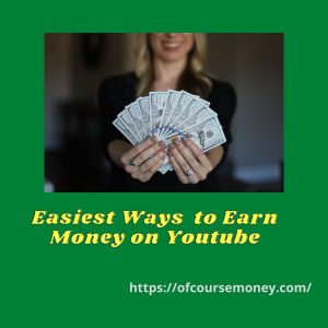 Easiest Ways  to Earn Money on Youtube With Zero Investment