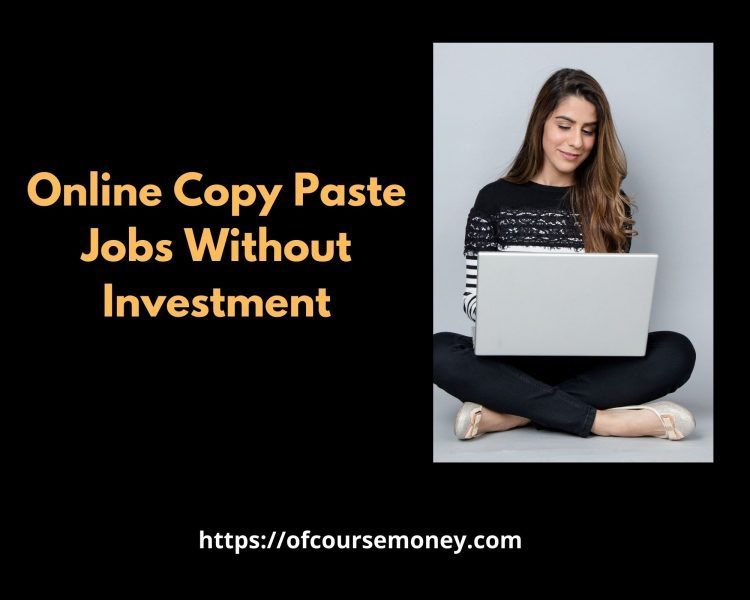 Online Copy Paste Jobs Without Investment