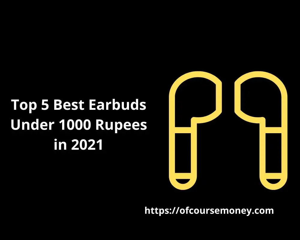 top-5-best-earbuds-under-1000-rupees