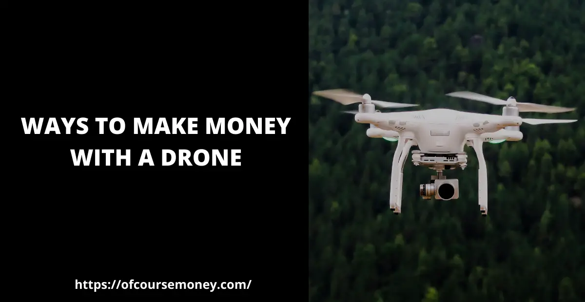 Ways to Make Money with a Drone