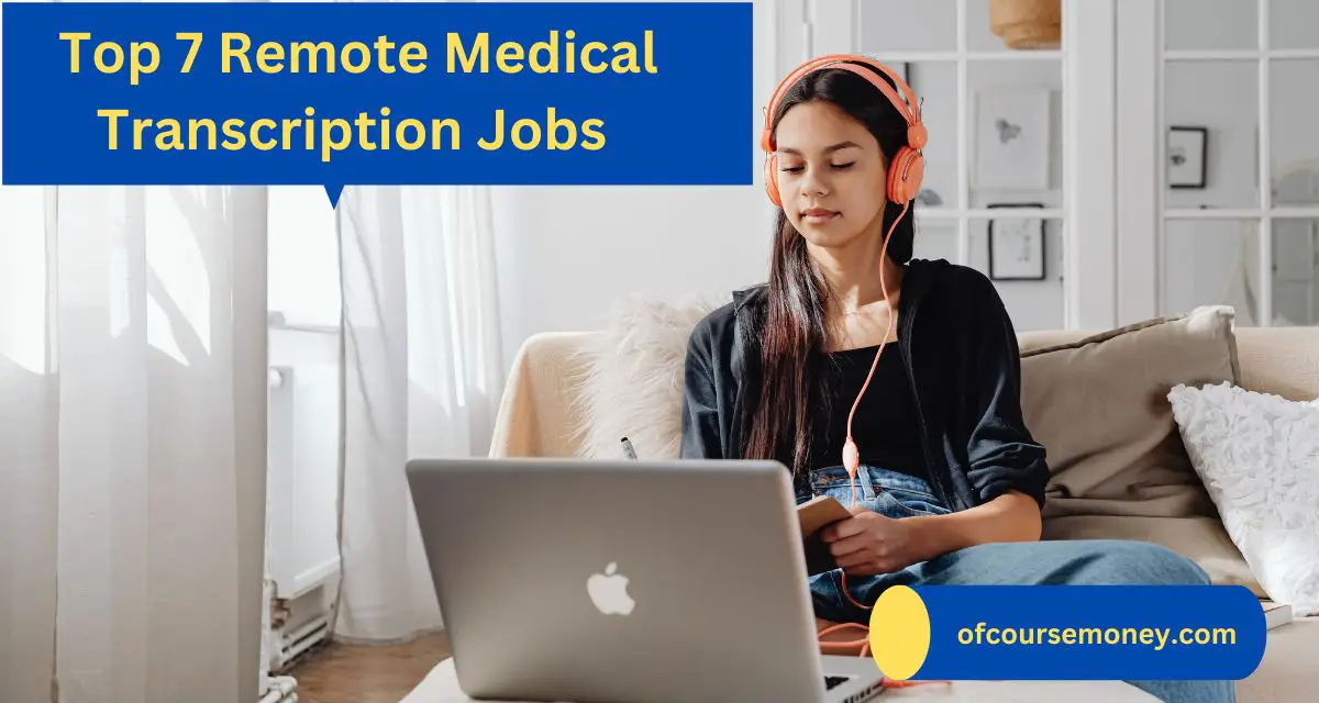 Top 7 Remote Medical Transcription Jobs and Companies That Hire Medical Transcriptionists
