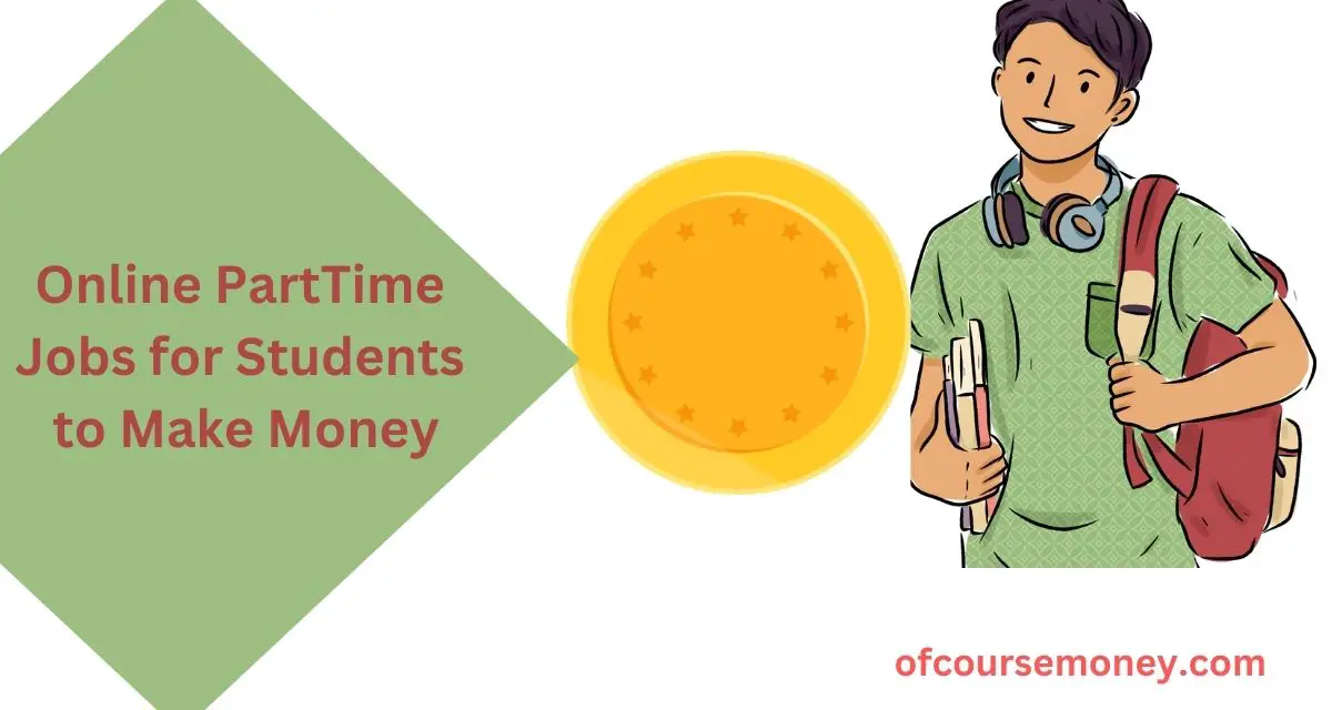 Online Part-Time Jobs for Students to Make Money